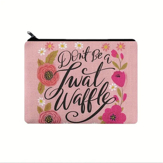 Canvas Pouch - Don't be a Twat Waffle